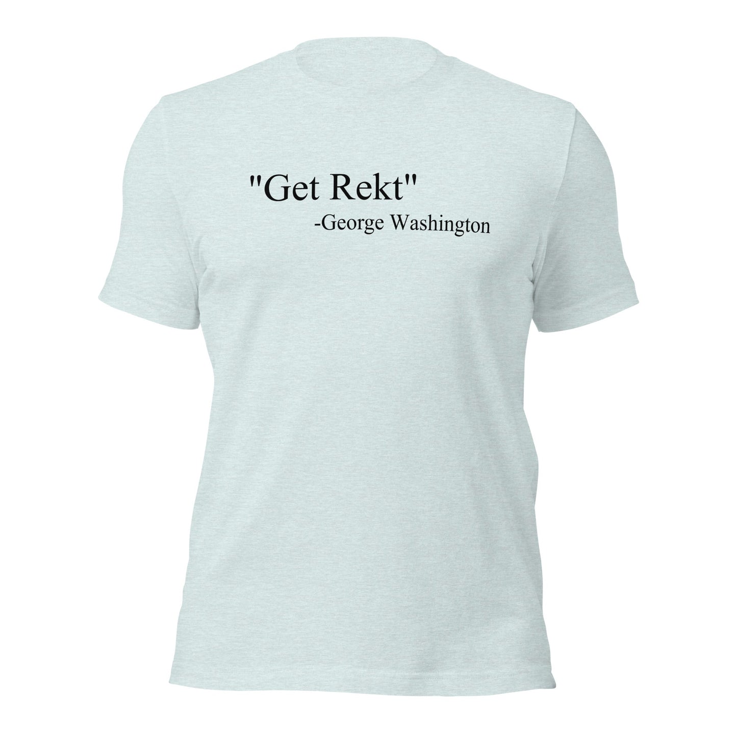 Get Rekt George Washington Quote Parody History T-Shirt - Inken Image