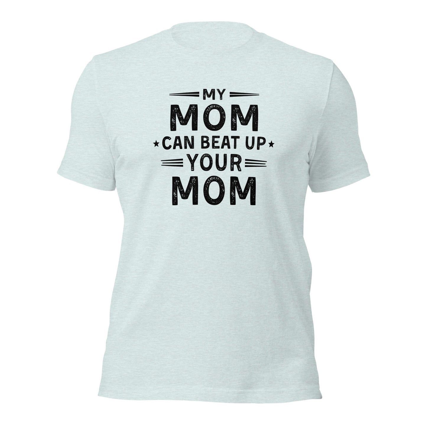 My Mom Can Beat Up Your Mom Shirt Funny Fit Mom Tee - Inken Image
