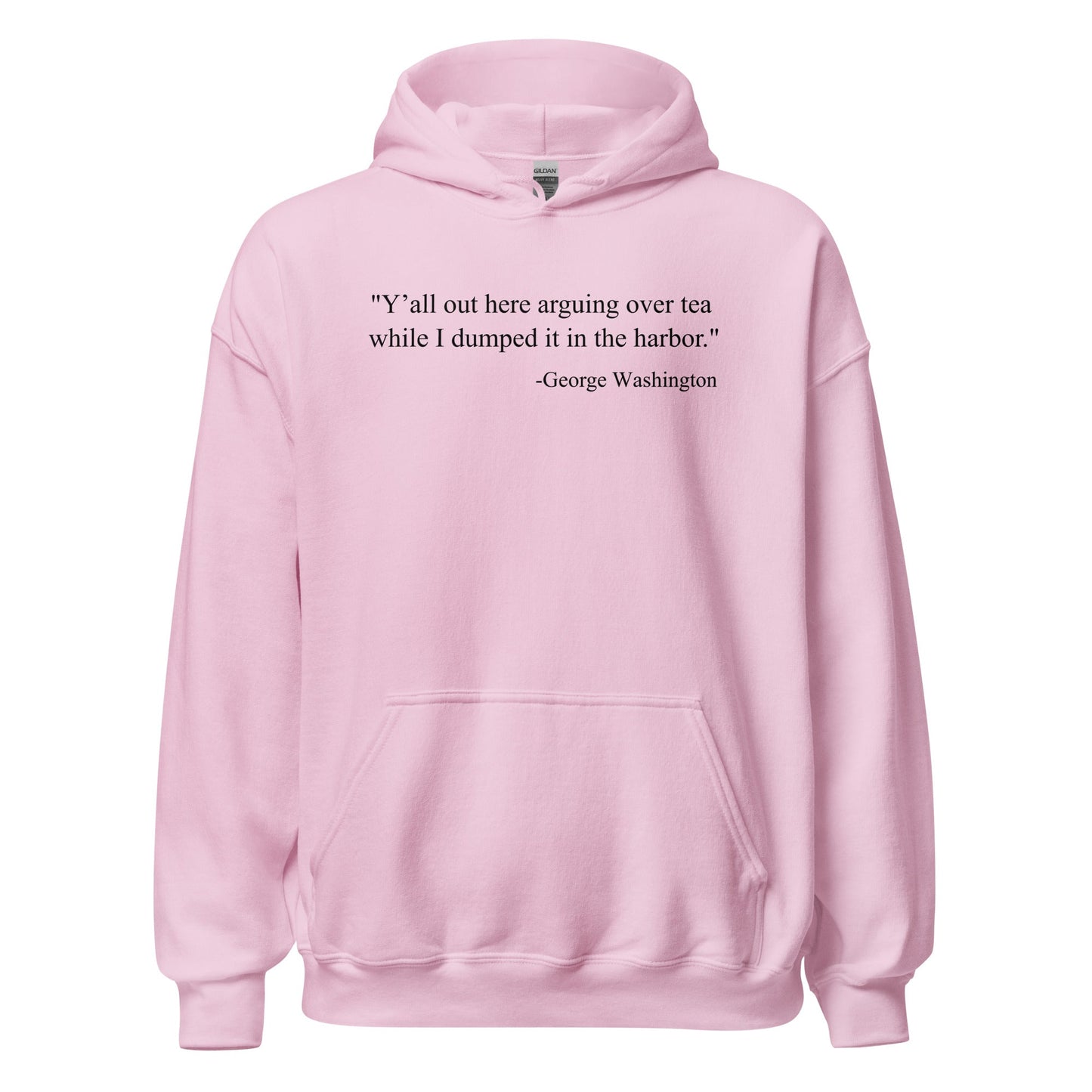 Tea Party George Washington Quote Parody Hoodie - Inken Image