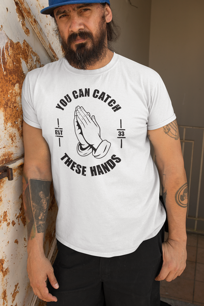Catch These Hands Prayer Parody T-Shirt