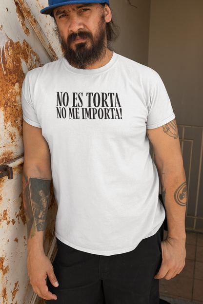 No Es Torta No Me Importa Funny Spanish T-Shirt
