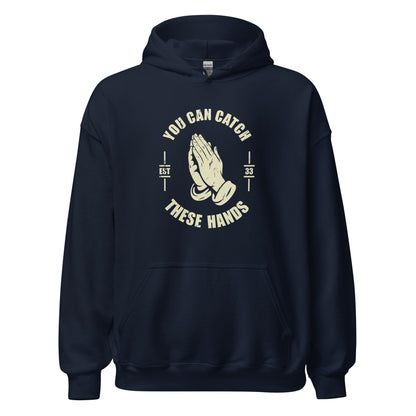 Catch These Hands Prayer Parody Hoodie - Inken Image