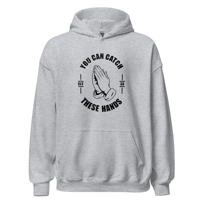 Catch These Hands Prayer Parody Hoodie - Inken Image