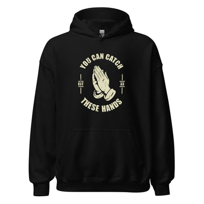 Catch These Hands Prayer Parody Hoodie - Inken Image