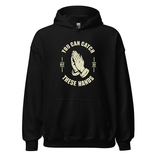 Catch These Hands Prayer Parody Hoodie - Inken Image