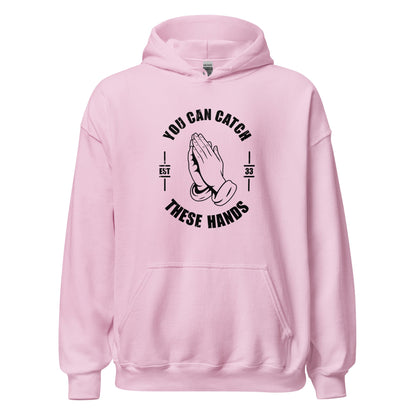 Catch These Hands Prayer Parody Hoodie - Inken Image