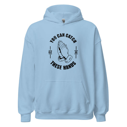 Catch These Hands Prayer Parody Hoodie - Inken Image