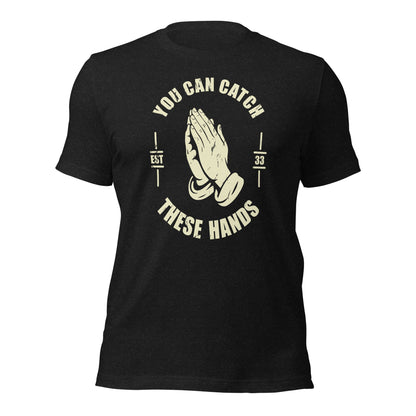 Catch These Hands Prayer Parody T-Shirt - Inken Image