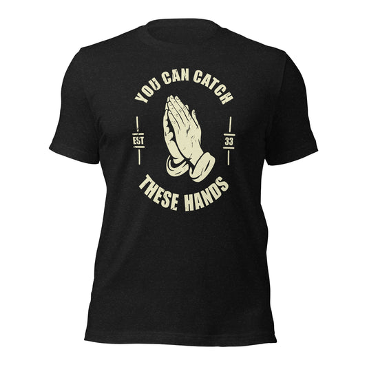 Catch These Hands Prayer Parody T-Shirt - Inken Image