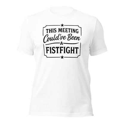 Funny Office T-Shirt This Meeting Could’ve Been A Fistfight - Inken Image