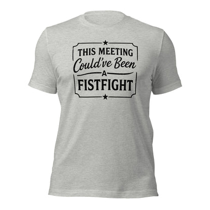 Funny Office T-Shirt This Meeting Could’ve Been A Fistfight - Inken Image