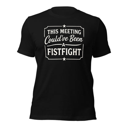 Funny Office T-Shirt This Meeting Could’ve Been A Fistfight - Inken Image