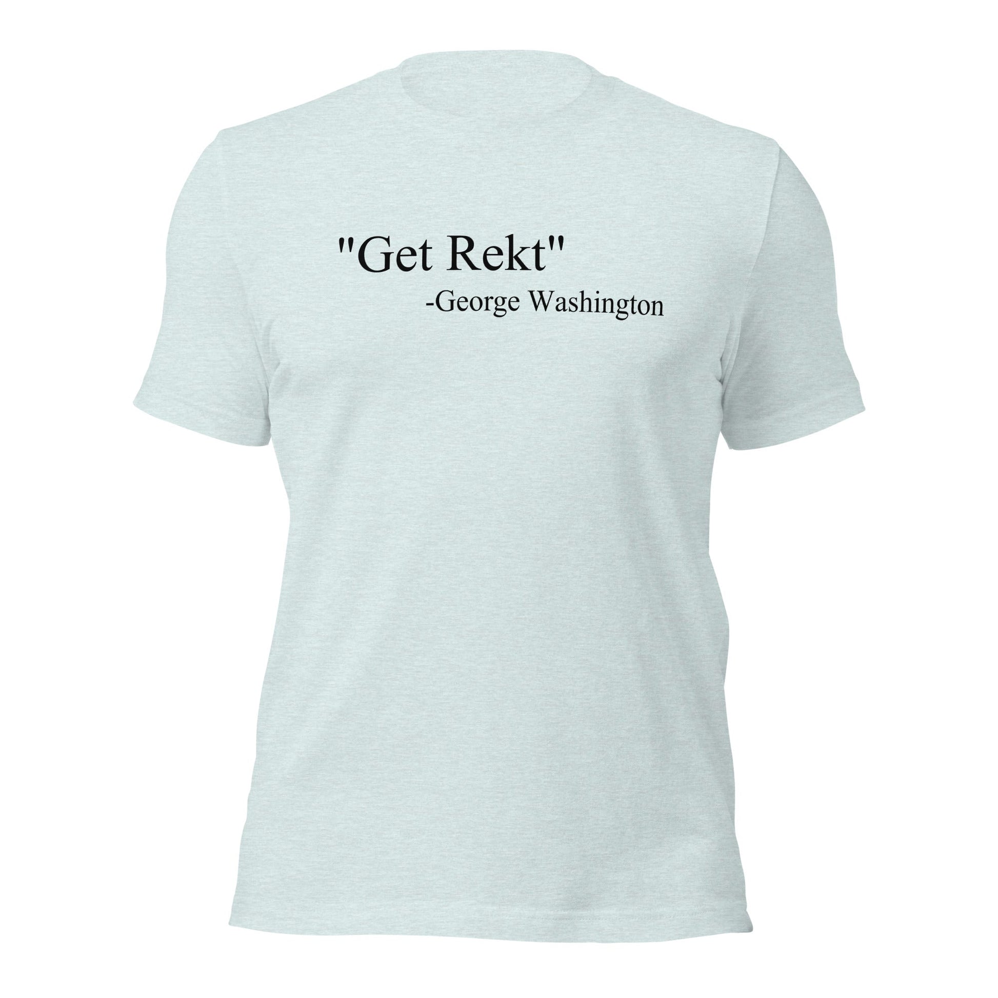 Get Rekt George Washington Quote Parody History T-Shirt - Inken Image