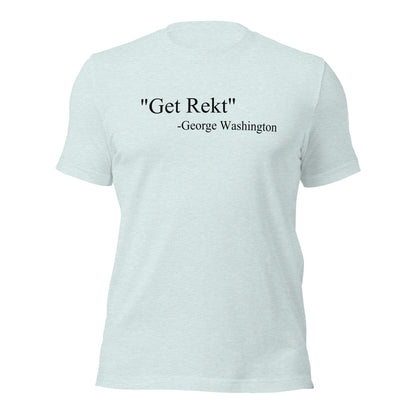 Get Rekt George Washington Quote Parody History T-Shirt - Inken Image