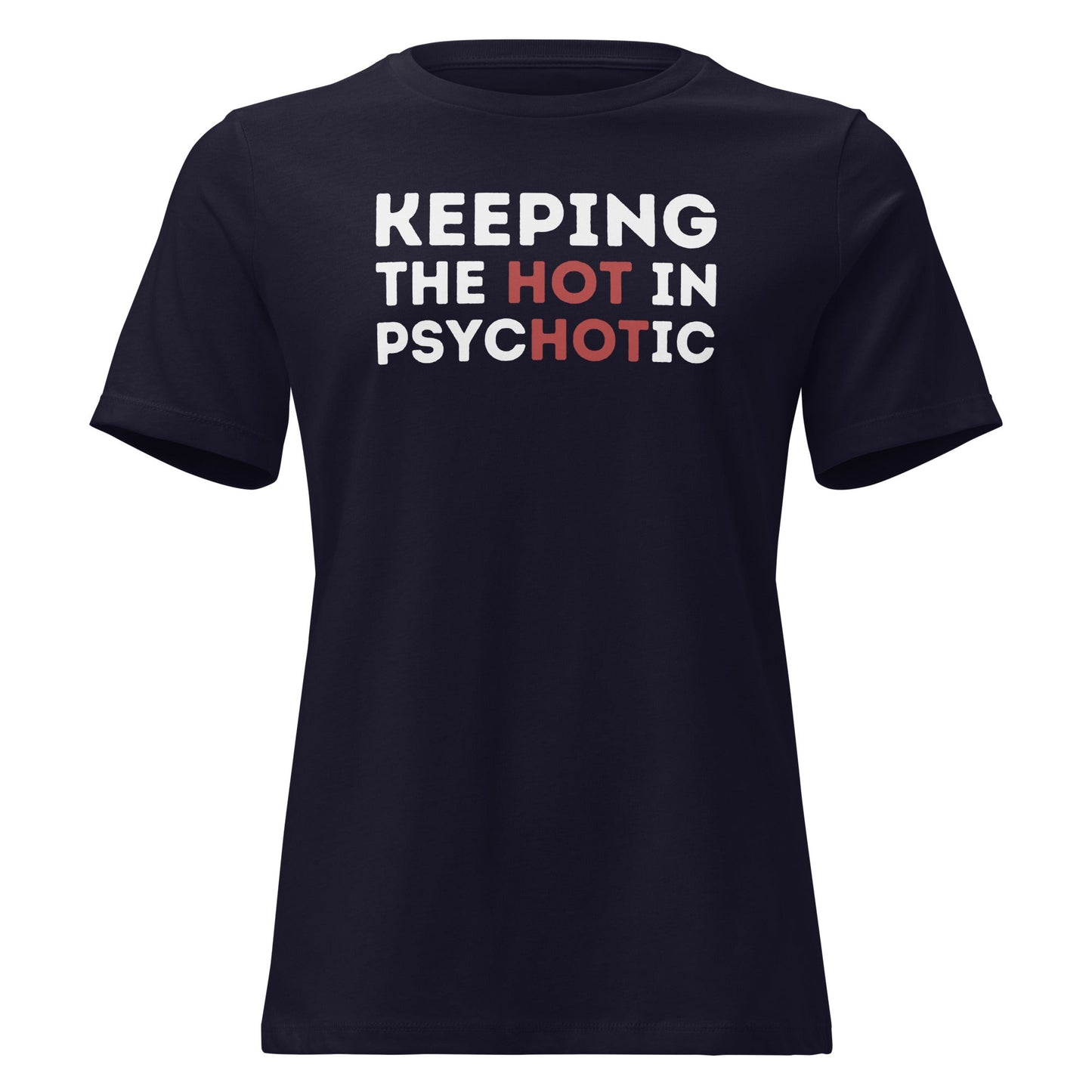 Hot Psycho Shirt Dark Humor Bold Text Graphic Tee - Inken Image