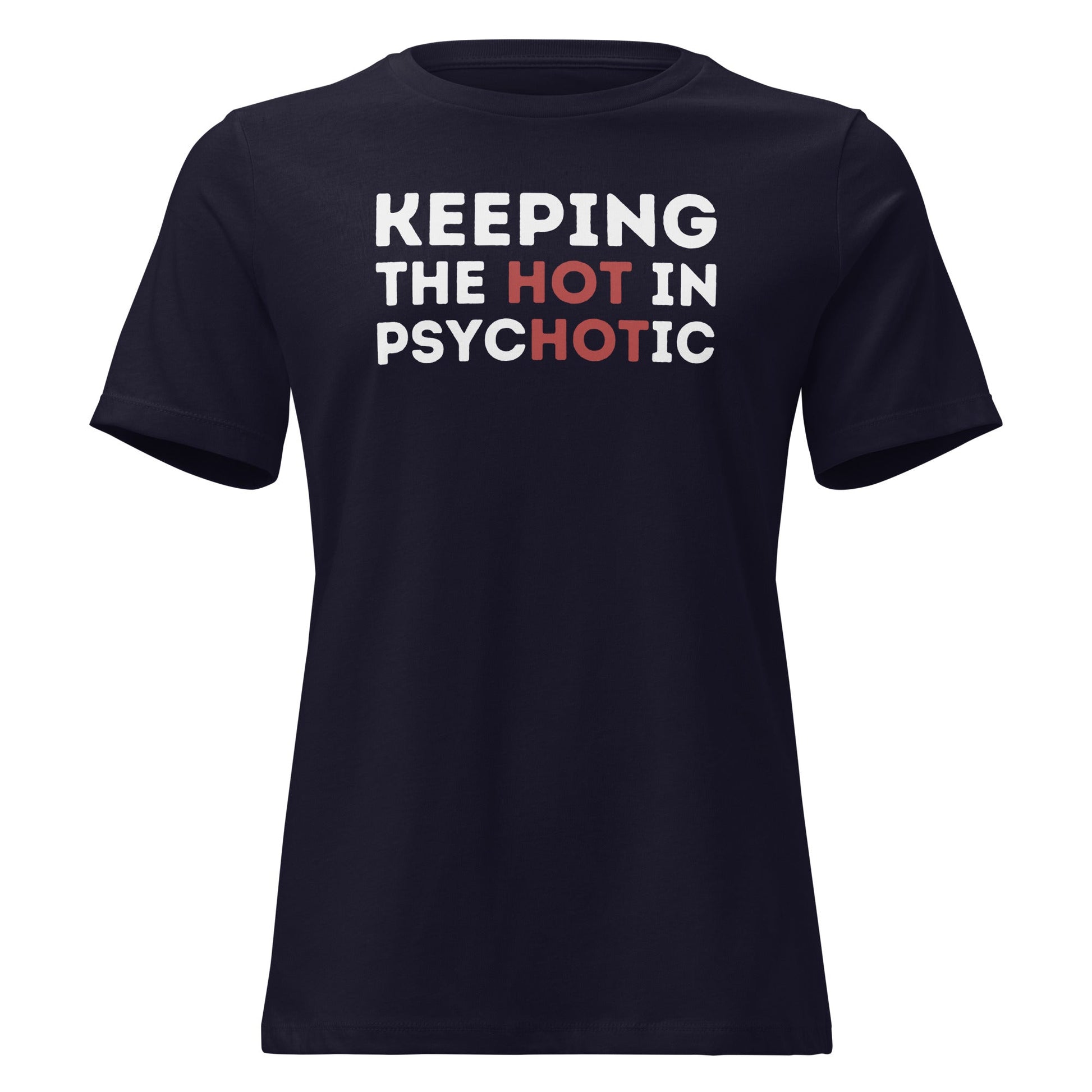 Hot Psycho Shirt Dark Humor Bold Text Graphic Tee - Inken Image