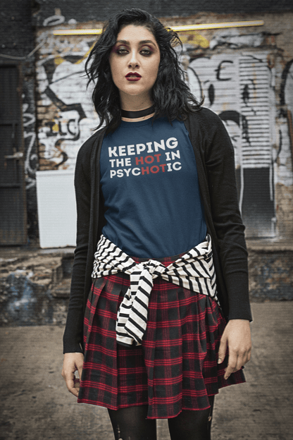 Hot Psycho Shirt Dark Humor Bold Text Graphic Tee - Inken Image