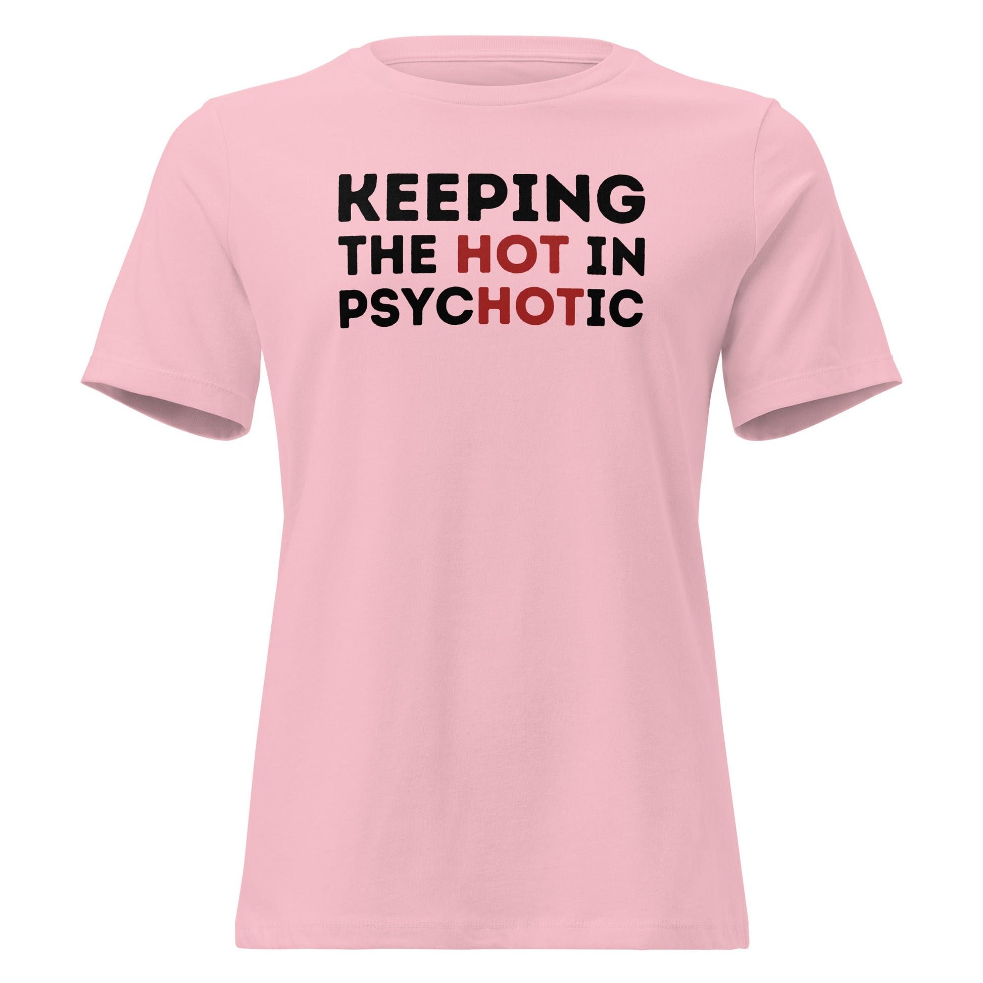 Hot Psycho Shirt Dark Humor Bold Text Graphic Tee - Inken Image