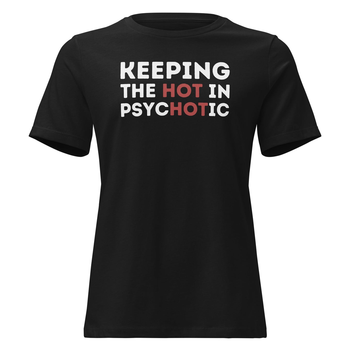 Hot Psycho Shirt Dark Humor Bold Text Graphic Tee - Inken Image