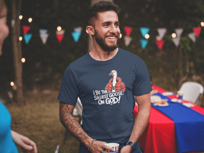 I Be The Silliest Goose On God T-Shirt - Inken Image