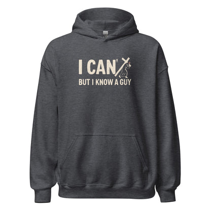 I Can’t But I Know a Guy Calvary Hoodie - Inken Image