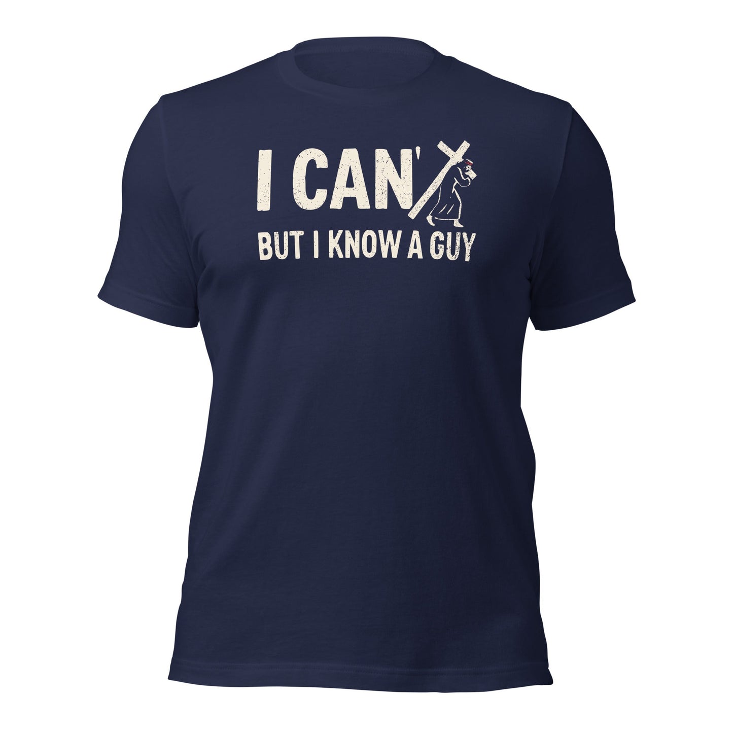 I Can’t But I Know a Guy Calvary T-Shirt - Inken Image