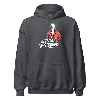 Let’s Get This Bread Silly Goose Hoodie - Inken Image
