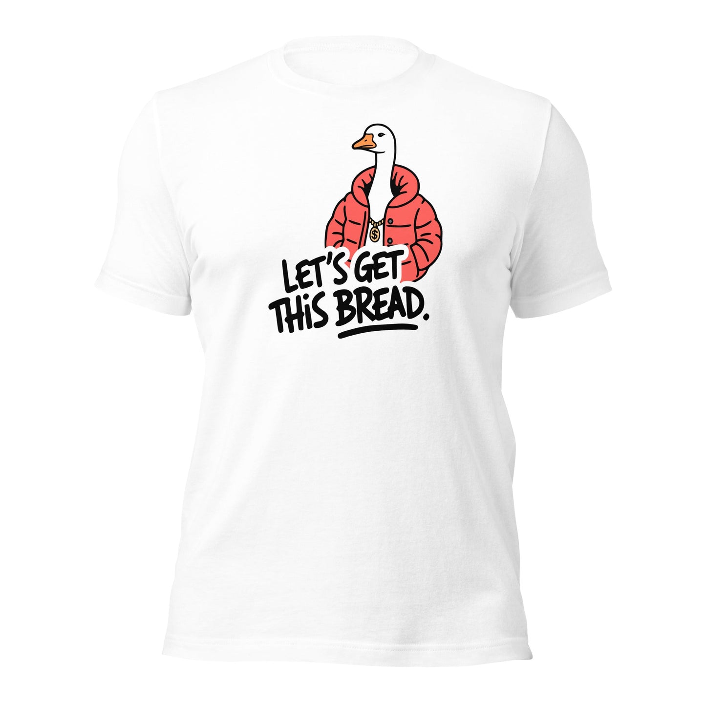 Let’s Get This Bread Silly Goose T-Shirt - Inken Image