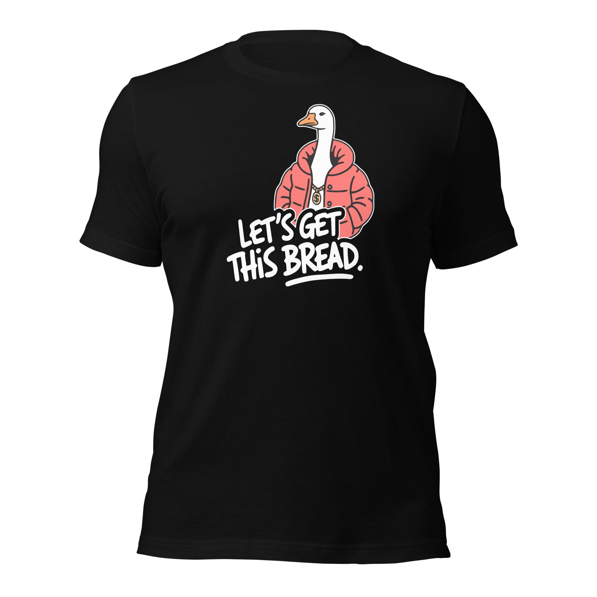 Let’s Get This Bread Silly Goose T-Shirt - Inken Image