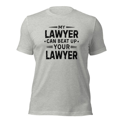 My Lawyer Can Beat Up Your Lawyer Shirt Funny Legal Humor Tee - Inken Image