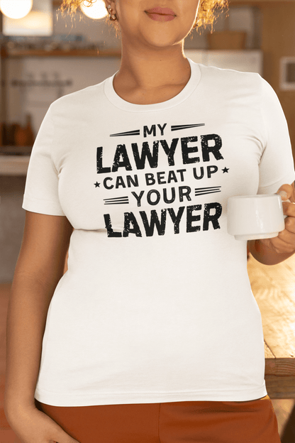 My Lawyer Can Beat Up Your Lawyer Shirt Funny Legal Humor Tee - Inken Image