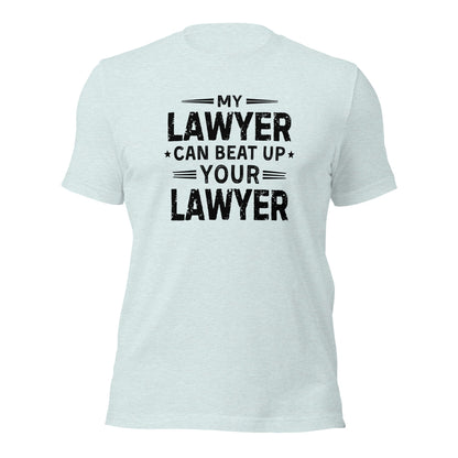My Lawyer Can Beat Up Your Lawyer Shirt Funny Legal Humor Tee - Inken Image