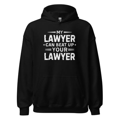 My Lawyer Can Beat Up Your Lawyer Sweatshirt Funny Legal Humor Hoodie - Inken Image
