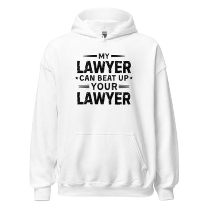 My Lawyer Can Beat Up Your Lawyer Sweatshirt Funny Legal Humor Hoodie - Inken Image