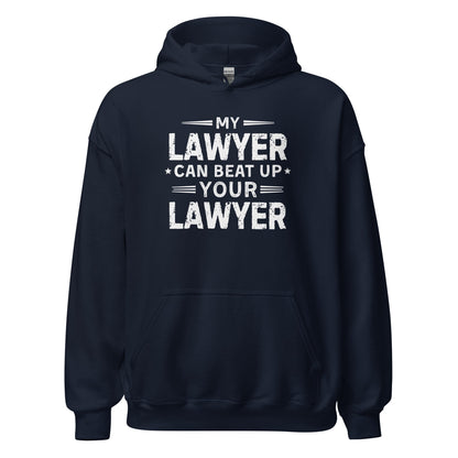 My Lawyer Can Beat Up Your Lawyer Sweatshirt Funny Legal Humor Hoodie - Inken Image