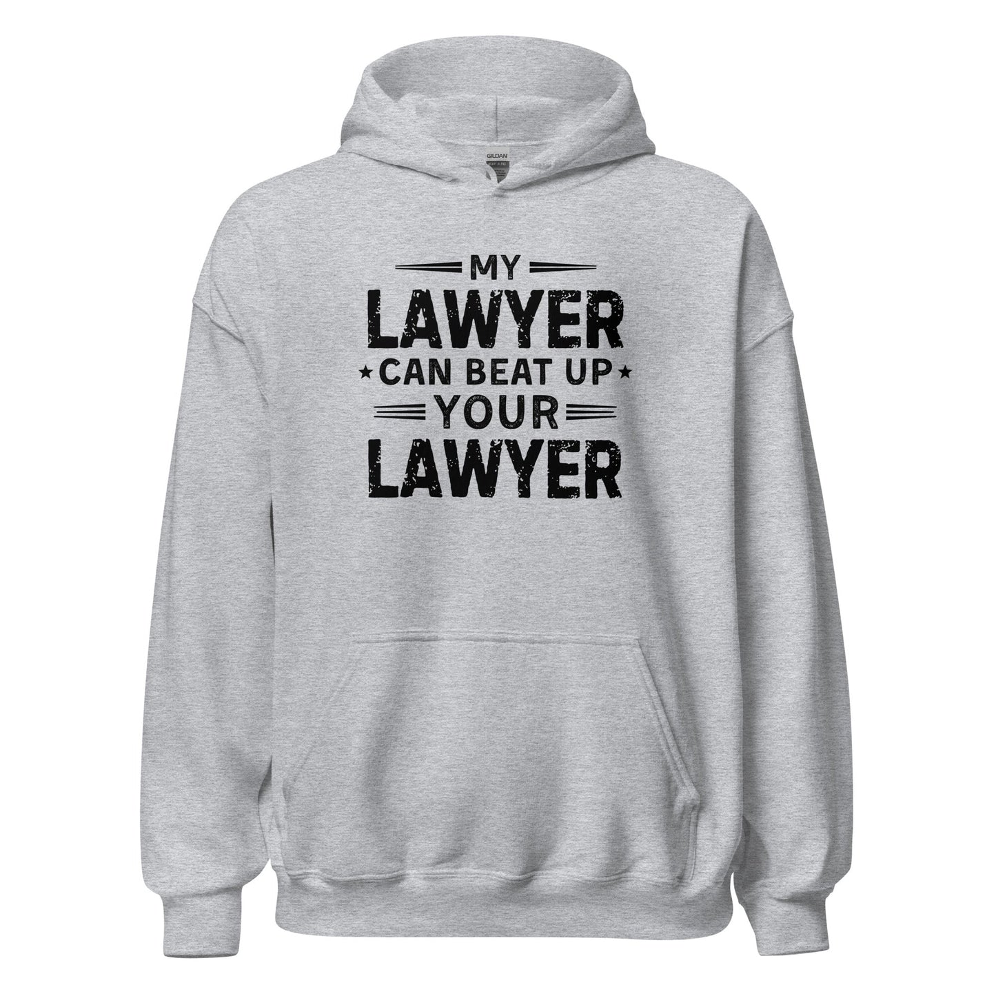 My Lawyer Can Beat Up Your Lawyer Sweatshirt Funny Legal Humor Hoodie - Inken Image