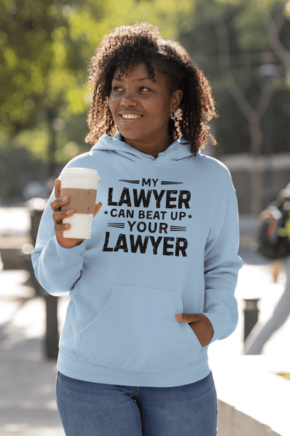 My Lawyer Can Beat Up Your Lawyer Sweatshirt Funny Legal Humor Hoodie - Inken Image
