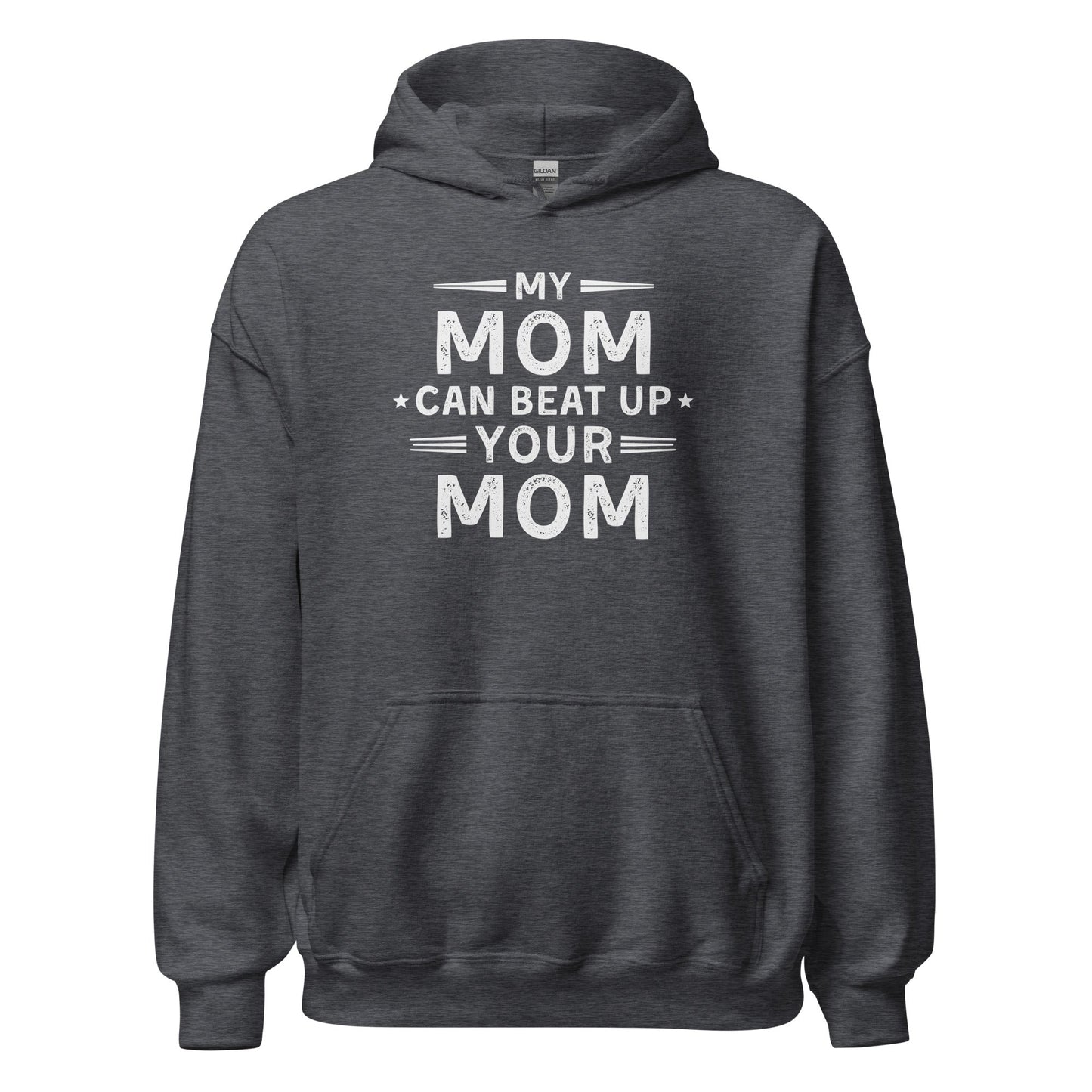 My Mom Can Beat Up Your Mom Hoodie Funny Fit Mom Sweatshirt - Inken Image