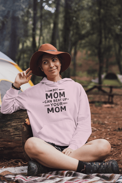 My Mom Can Beat Up Your Mom Hoodie Funny Fit Mom Sweatshirt - Inken Image