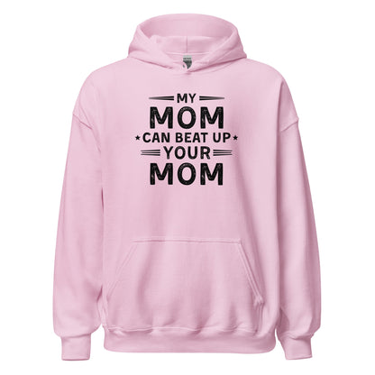 My Mom Can Beat Up Your Mom Hoodie Funny Fit Mom Sweatshirt - Inken Image