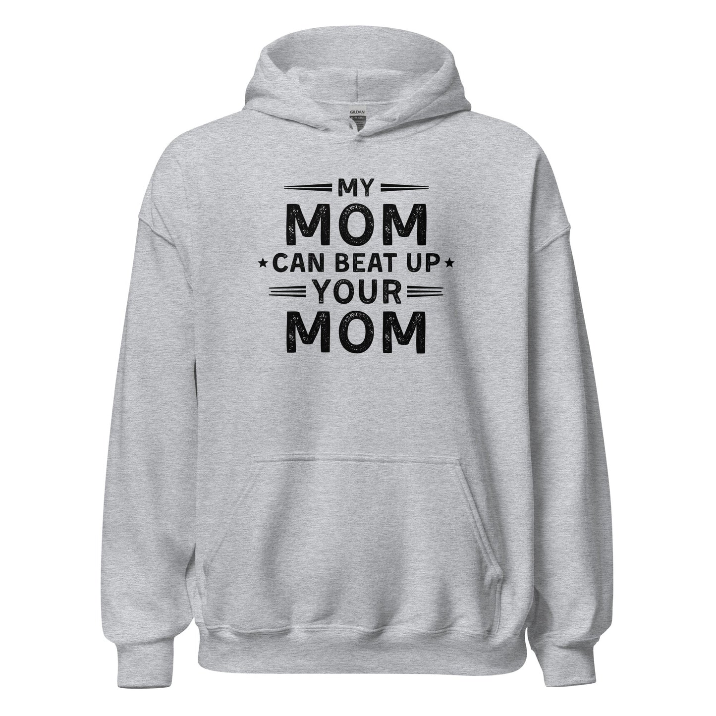 My Mom Can Beat Up Your Mom Hoodie Funny Fit Mom Sweatshirt - Inken Image