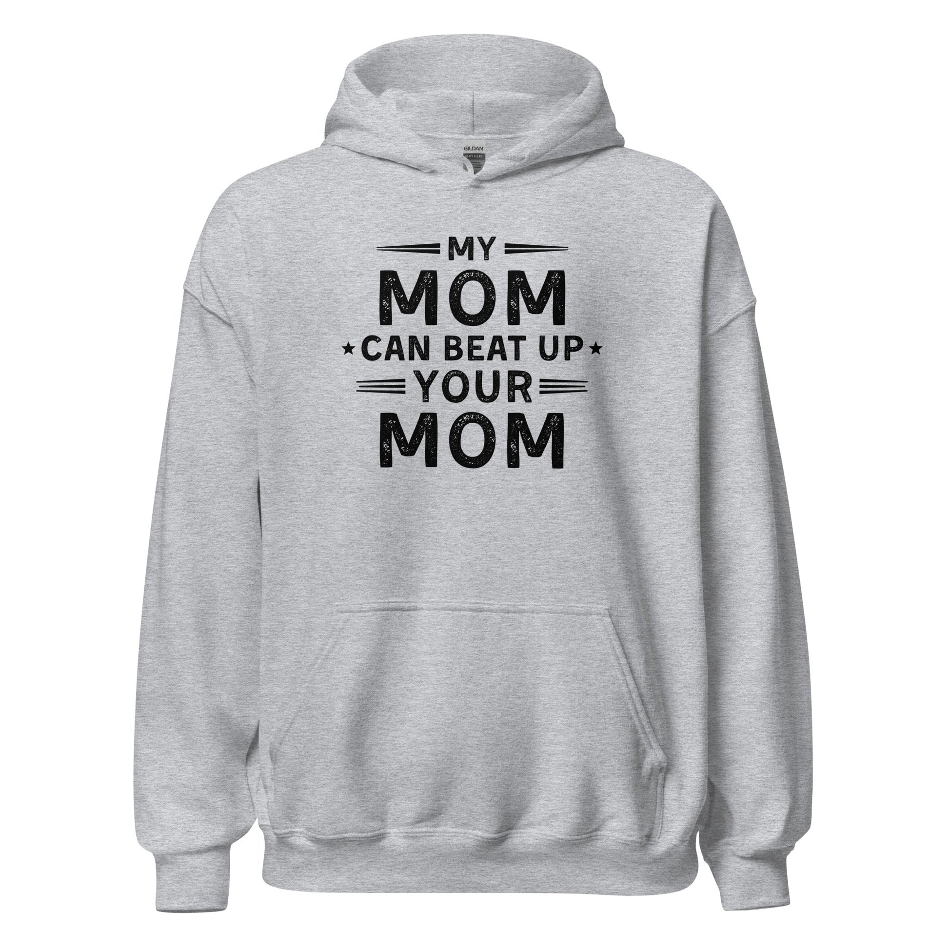 My Mom Can Beat Up Your Mom Hoodie Funny Fit Mom Sweatshirt - Inken Image