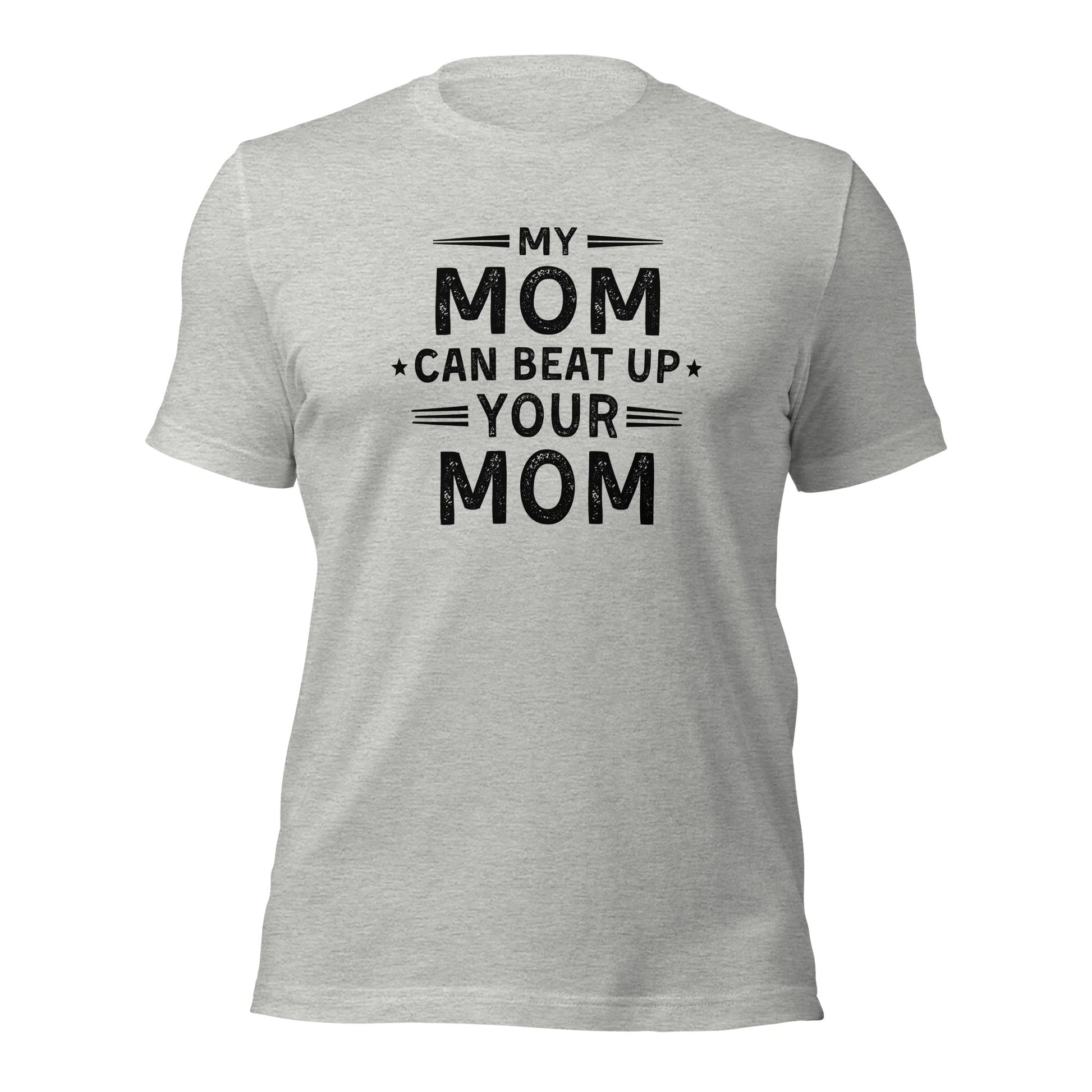 My Mom Can Beat Up Your Mom Shirt Funny Fit Mom Tee - Inken Image