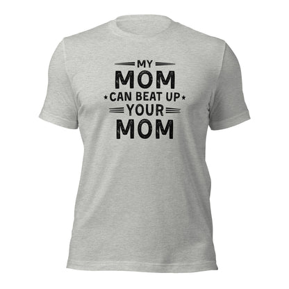 My Mom Can Beat Up Your Mom Shirt Funny Fit Mom Tee - Inken Image