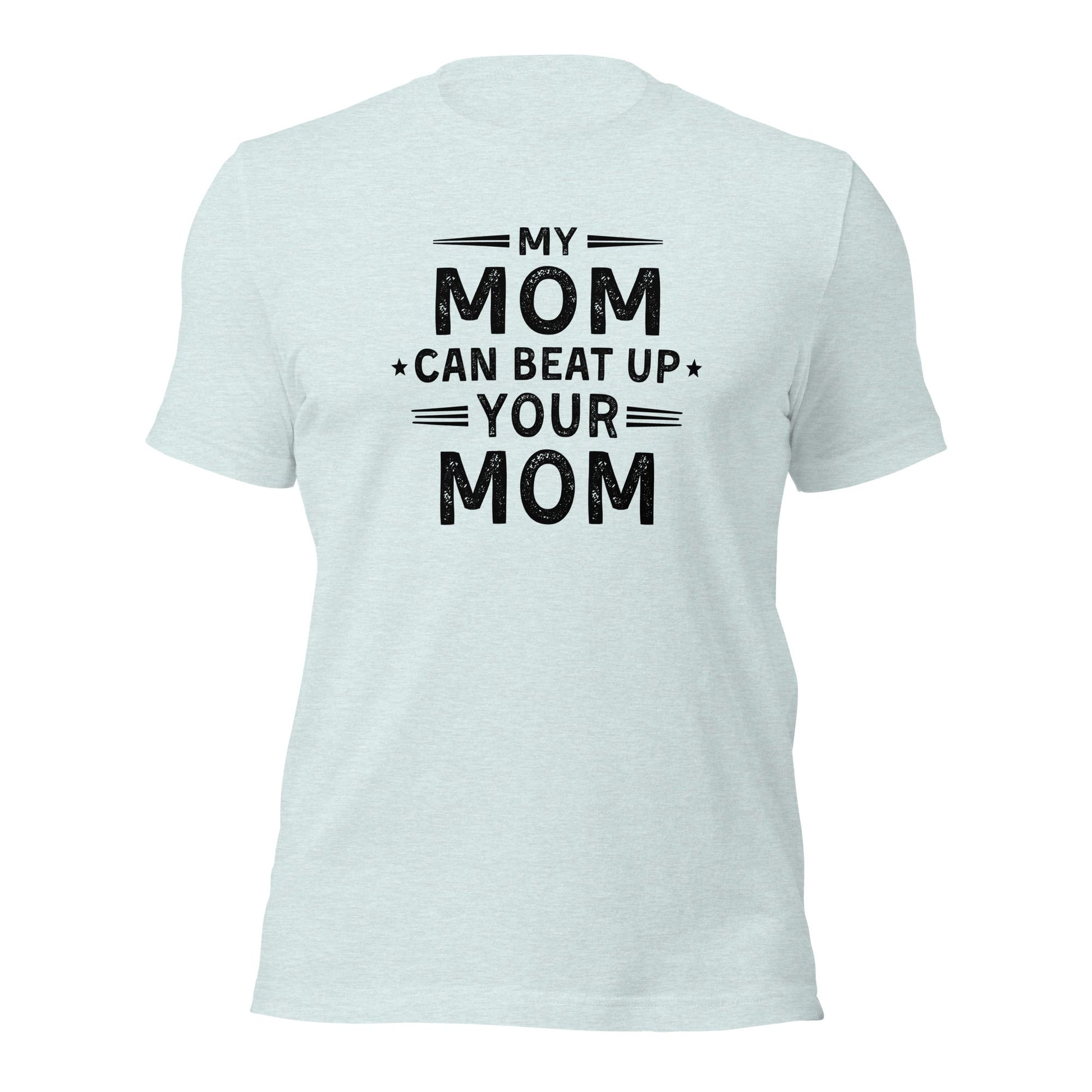 My Mom Can Beat Up Your Mom Shirt Funny Fit Mom Tee - Inken Image