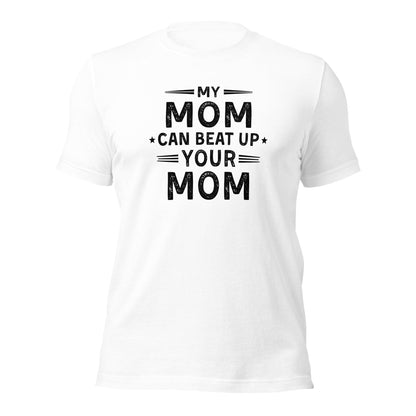 My Mom Can Beat Up Your Mom Shirt Funny Fit Mom Tee - Inken Image