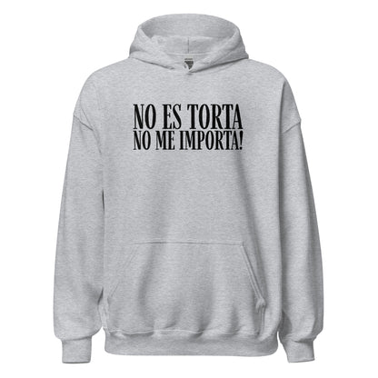 No Es Torta No Me Importa Funny Spanish Hoodie - Inken Image