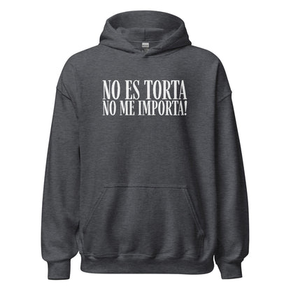 No Es Torta No Me Importa Funny Spanish Hoodie - Inken Image