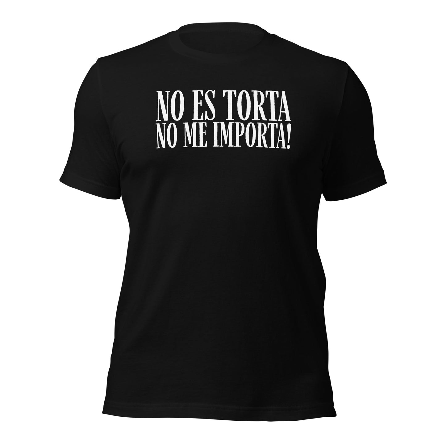 No Es Torta No Me Importa Funny Spanish T-Shirt - Inken Image