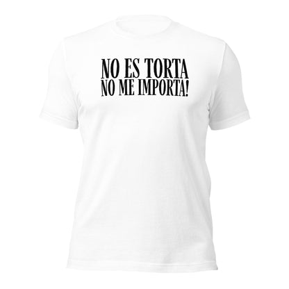 No Es Torta No Me Importa Funny Spanish T-Shirt - Inken Image